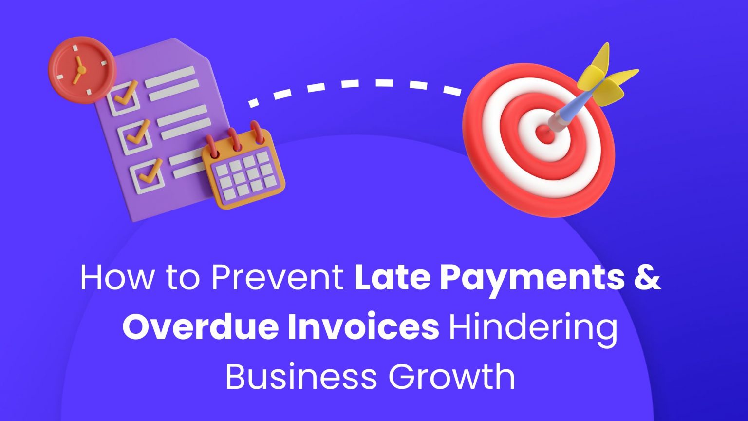 Prevent Late Payments & Overdue Invoices Hindering Business Growth ...